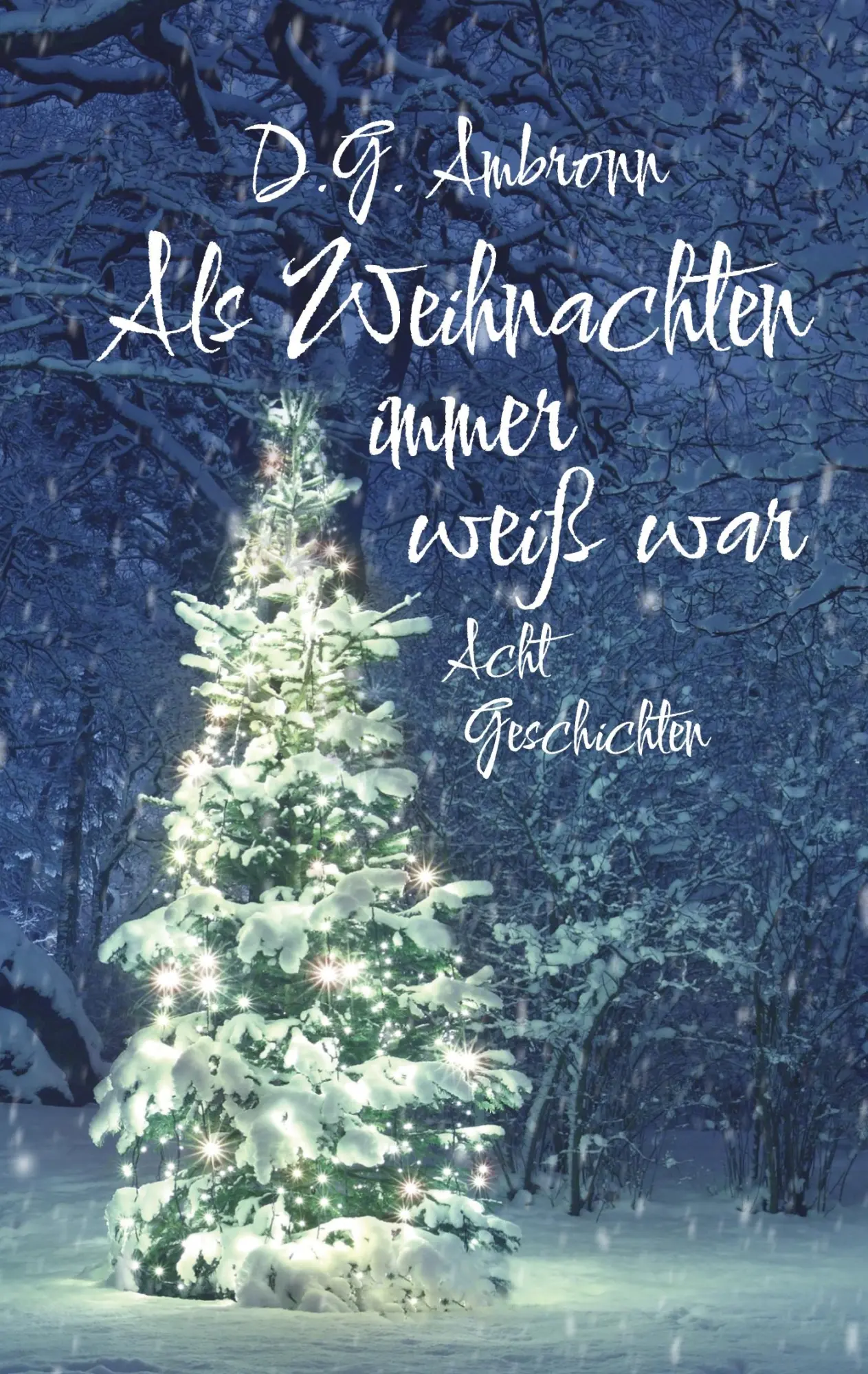 Cover: 9783819282409 | Als Weihnachten immer weiß war | Acht Geschichten | D. G. Ambronn