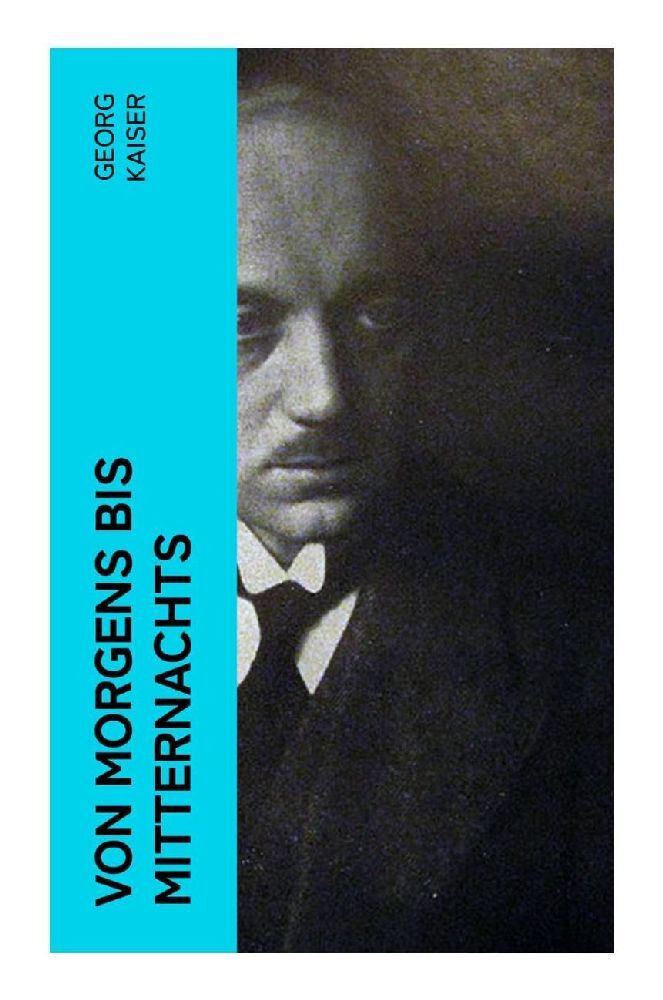 Cover: 9788027372409 | Von morgens bis mitternachts | Georg Kaiser | Taschenbuch | 64 S.