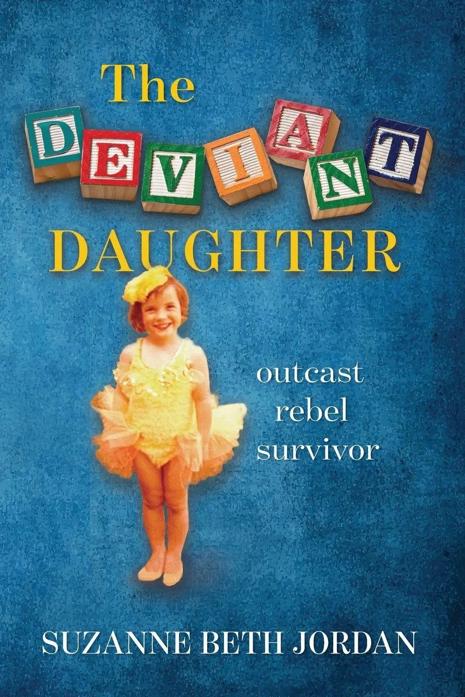Cover: 9798995762409 | The Deviant Daughter | outcast rebel survivor | Suzanne Beth Jordan
