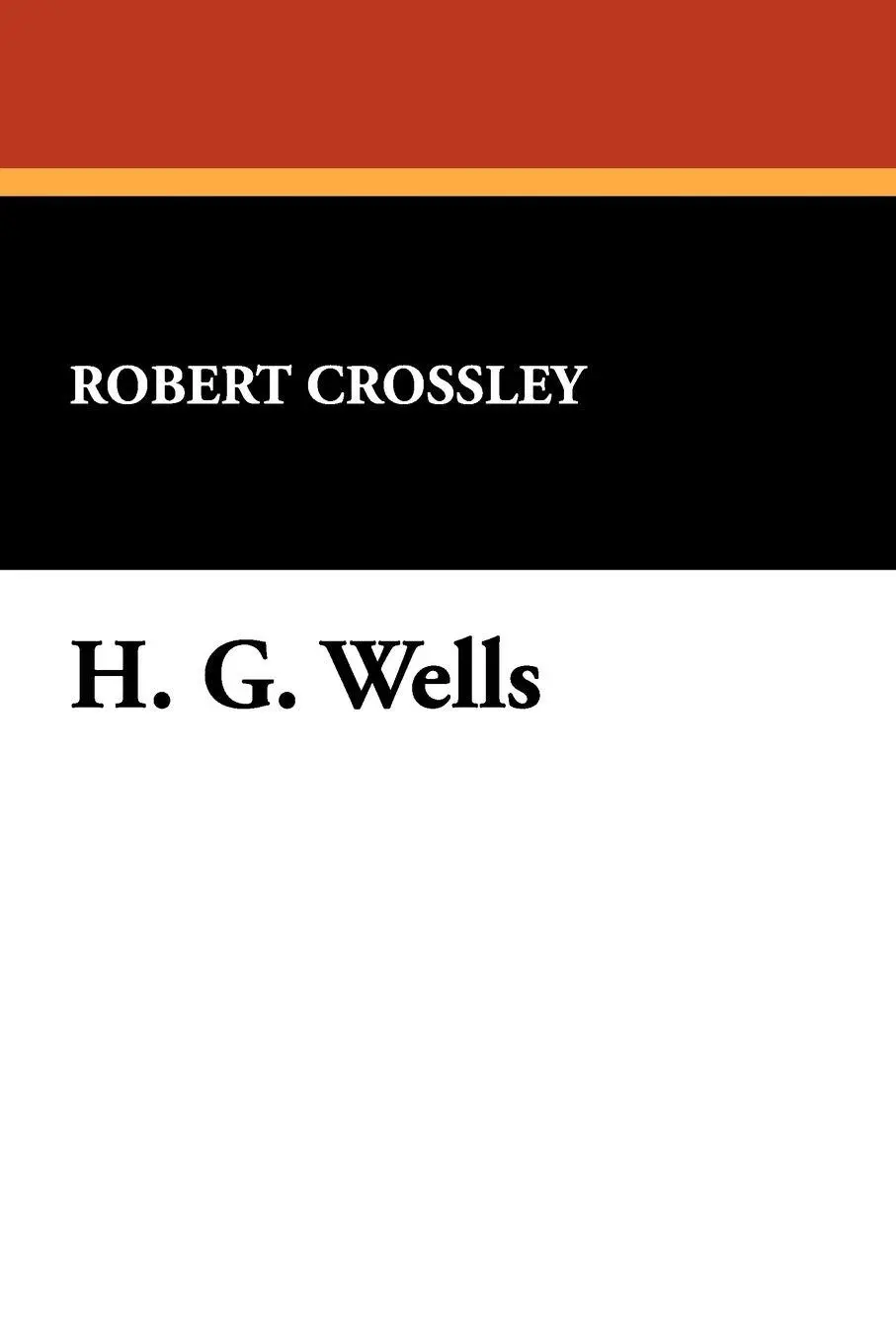 Cover: 9780916732509 | H.G. Wells | Robert Crossley | Taschenbuch | Kartoniert / Broschiert