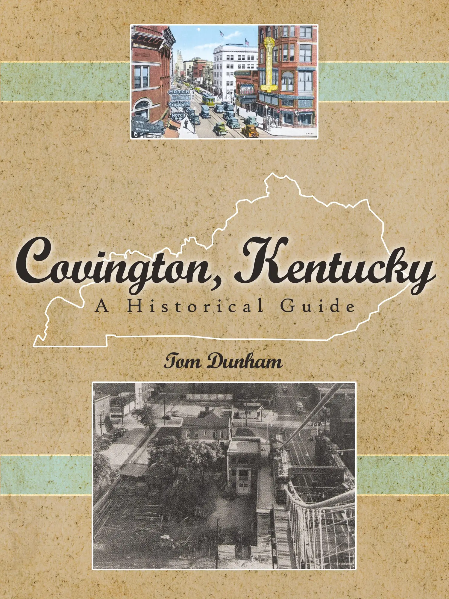Cover: 9781425972509 | Covington, Kentucky, A Historical Guide | Tom Dunham | Taschenbuch