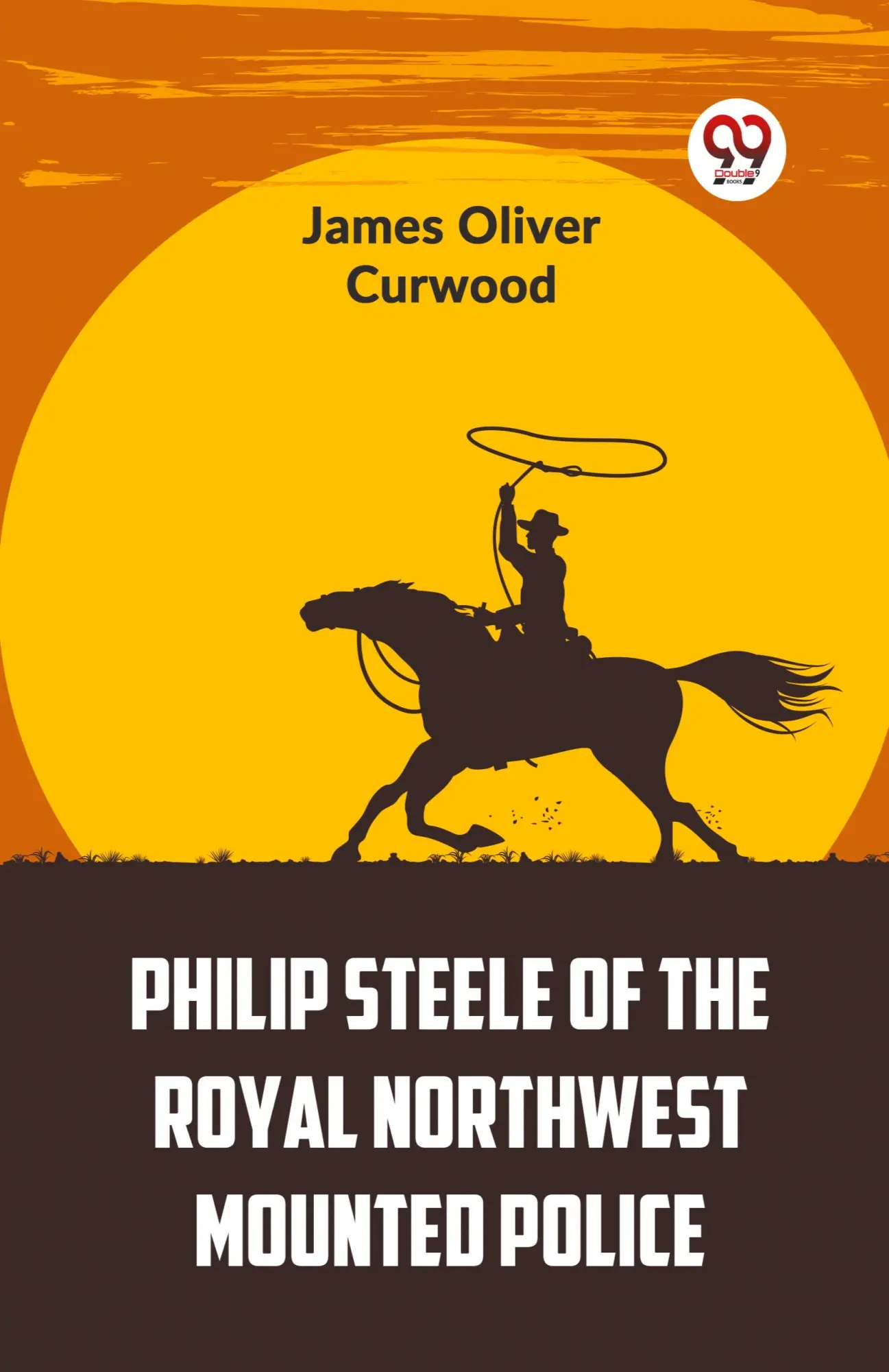 Cover: 9789359392509 | Philip Steele Of The Royal Northwest Mounted Police | Curwood | Buch