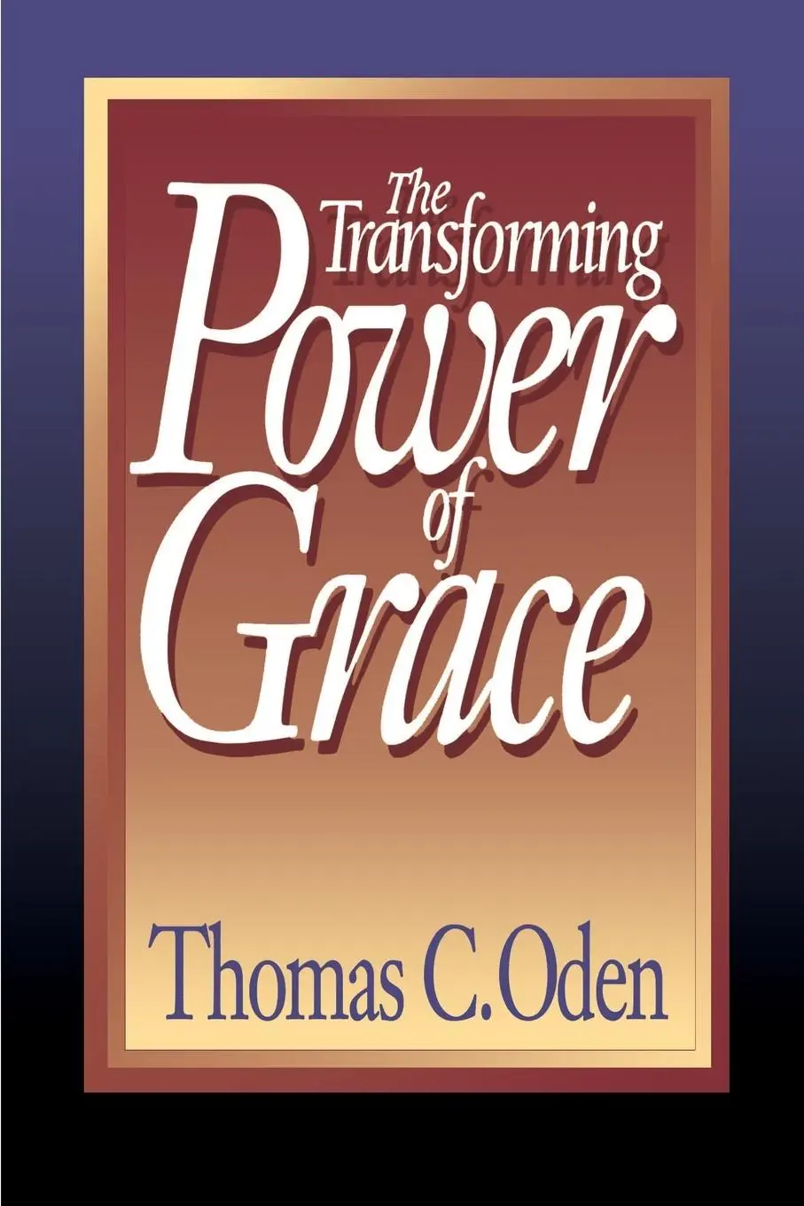 Cover: 9780687422609 | The Transforming Power of Grace | Thomas C. Oden | Taschenbuch | 1993