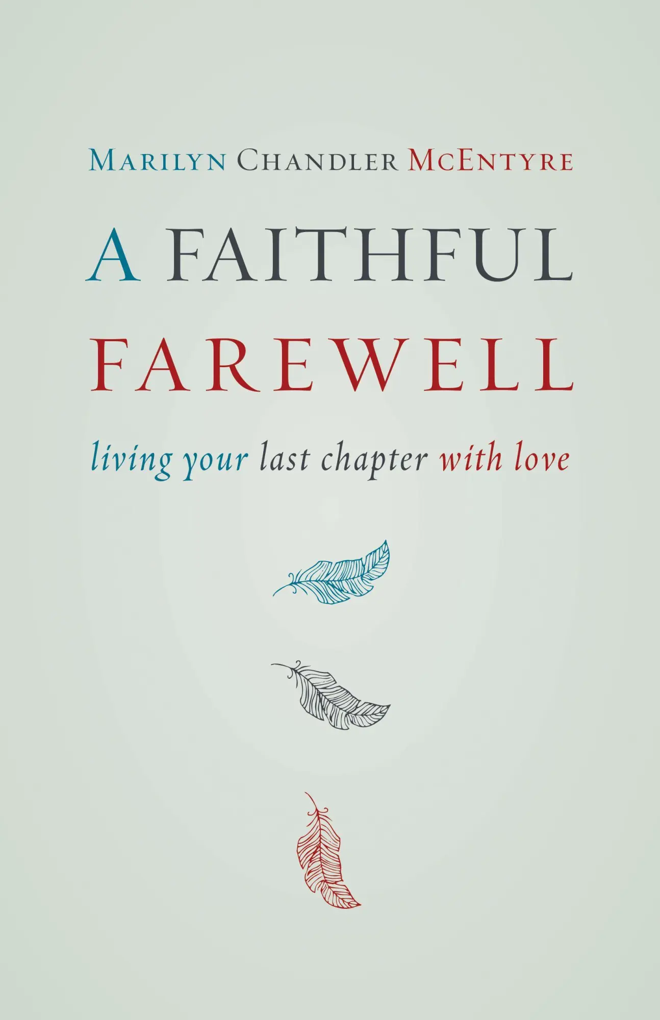 Cover: 9780802872609 | A Faithful Farewell | Living Your Last Chapter with Love | Mcentyre