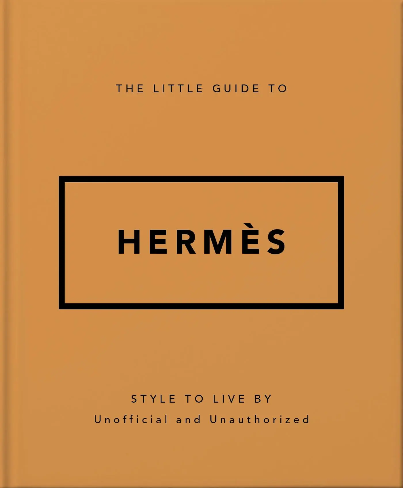 Cover: 9781035422609 | The Little Guide to Hermès | Style to Live By | Orange Hippo! | Buch