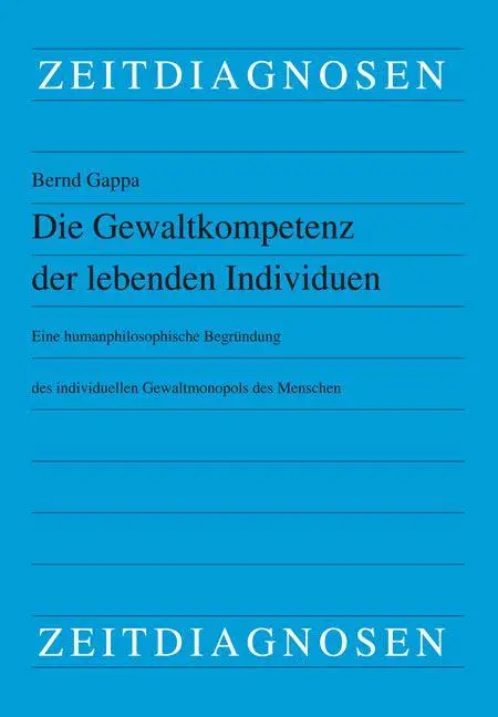 Die Gewaltkompetenz der lebenden Individuen