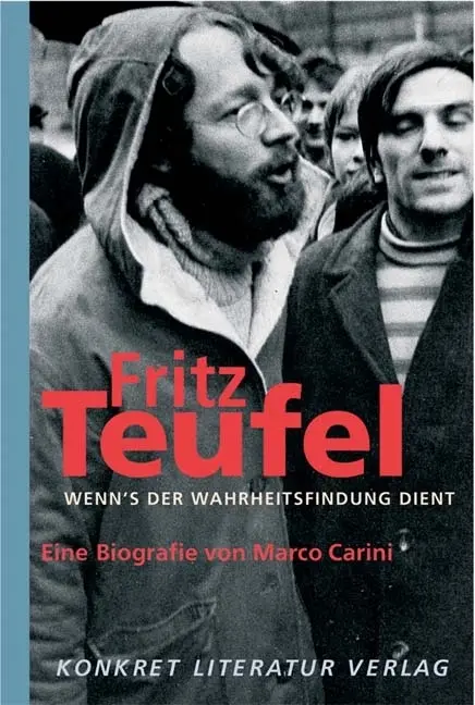 Cover: 9783894582609 | Fritz Teufel - Wenn's der Wahrheitsfindung dient | Eine Biografie