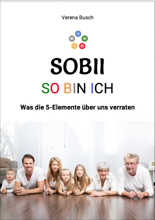 Cover: 9783982142609 | SOBii - SO BiN iCH | Was die 5-Elemente über uns verraten | Busch
