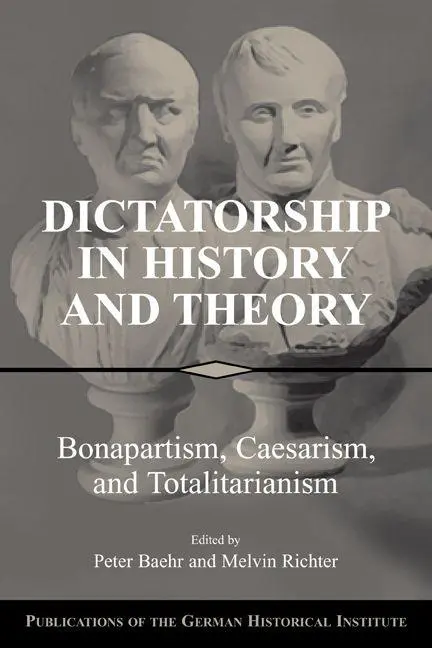 Cover: 9780521532709 | Dictatorship in History and Theory | Peter R. Baehr (u. a.) | Buch