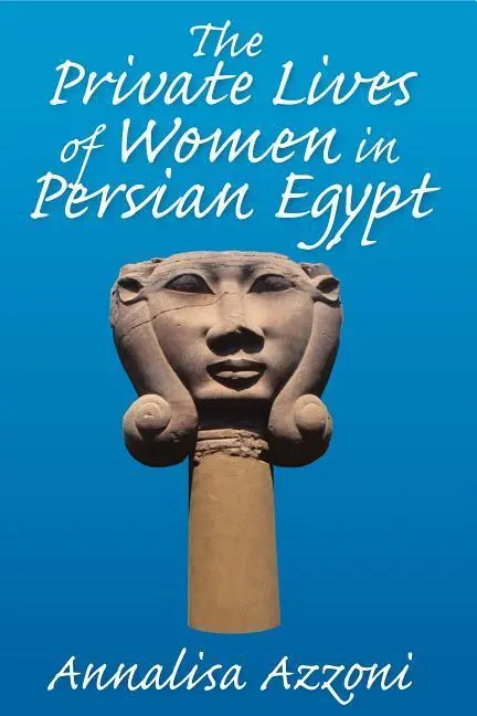 Cover: 9781575062709 | The Private Lives of Women in Persian Egypt | Annalisa Azzoni | Buch