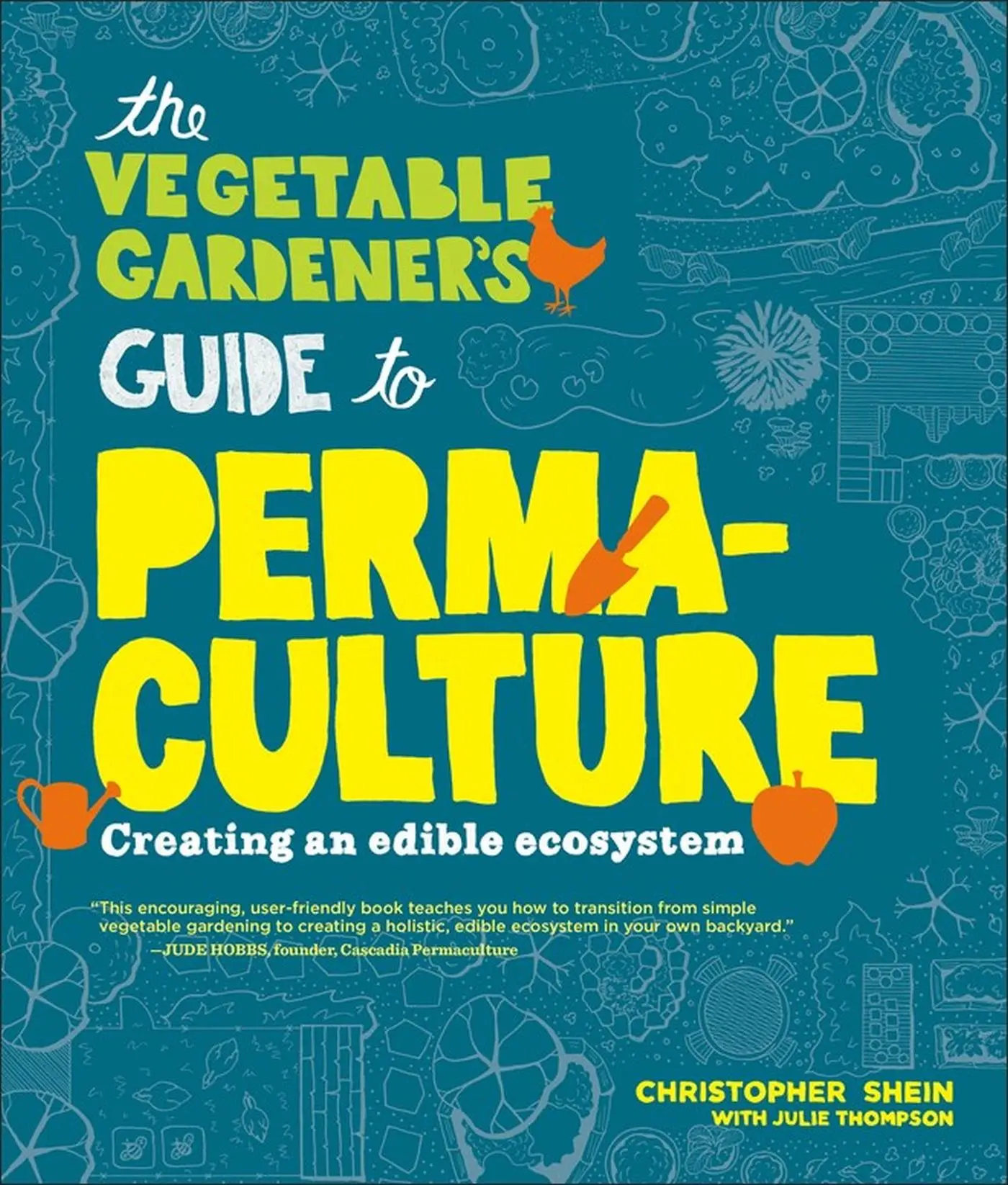 Cover: 9781604692709 | The Vegetable Gardener's Guide to Permaculture | Christopher Shein