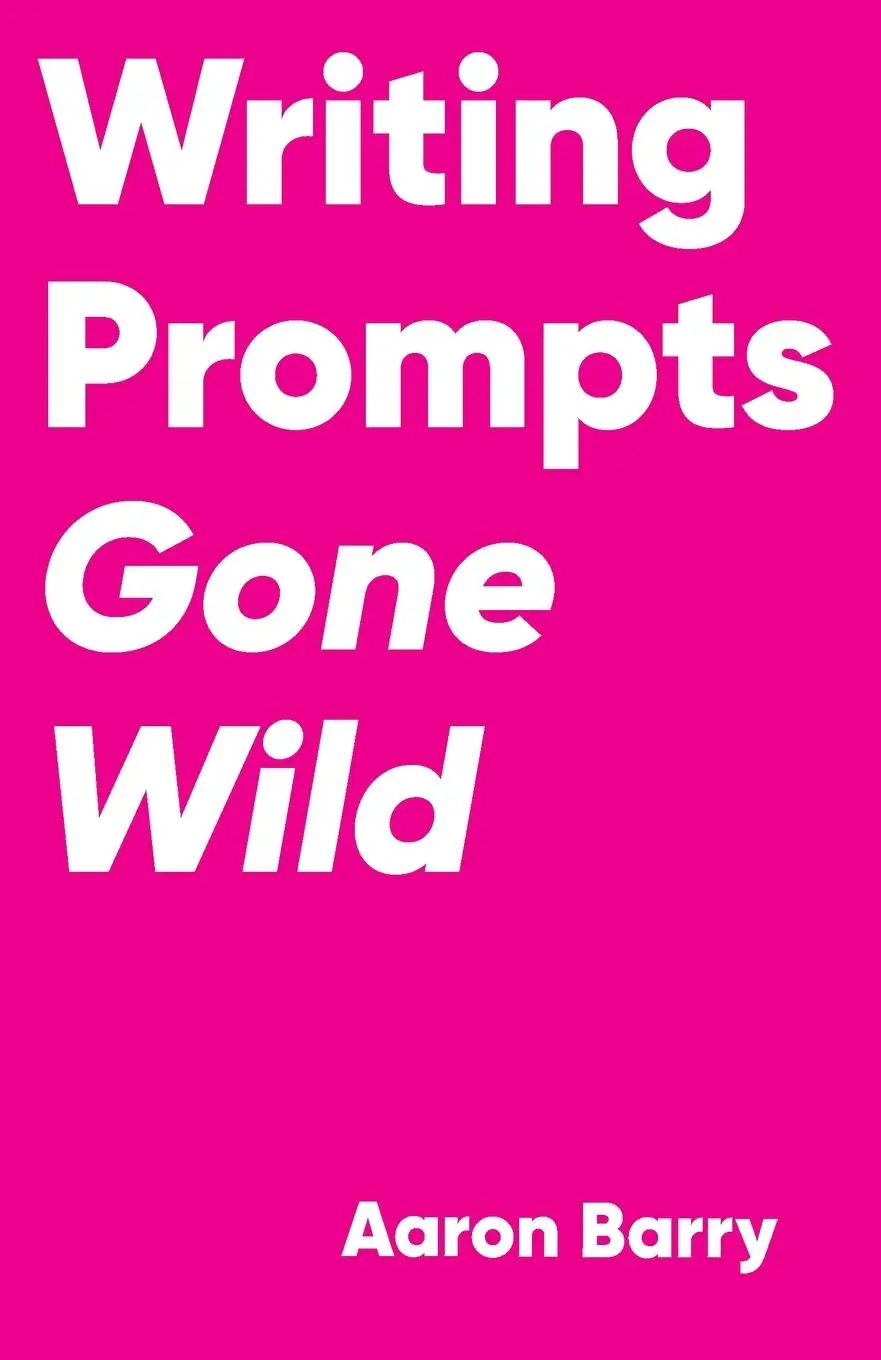 Cover: 9781777192709 | Writing Prompts Gone Wild | Aaron Barry | Taschenbuch | Englisch