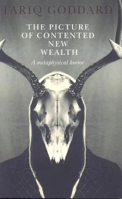 Cover: 9781846942709 | The Picture of Contented New Wealth | A Metaphysical Horror | Goddard