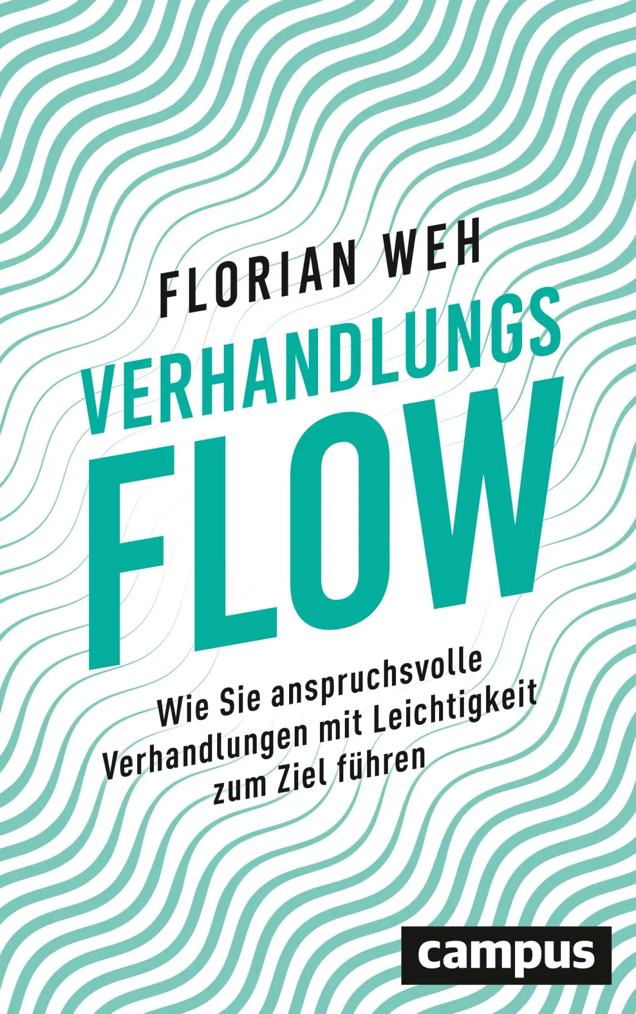 Cover: 9783593512709 | Verhandlungsflow | Florian Weh | Buch | 326 S. | Deutsch | 2020
