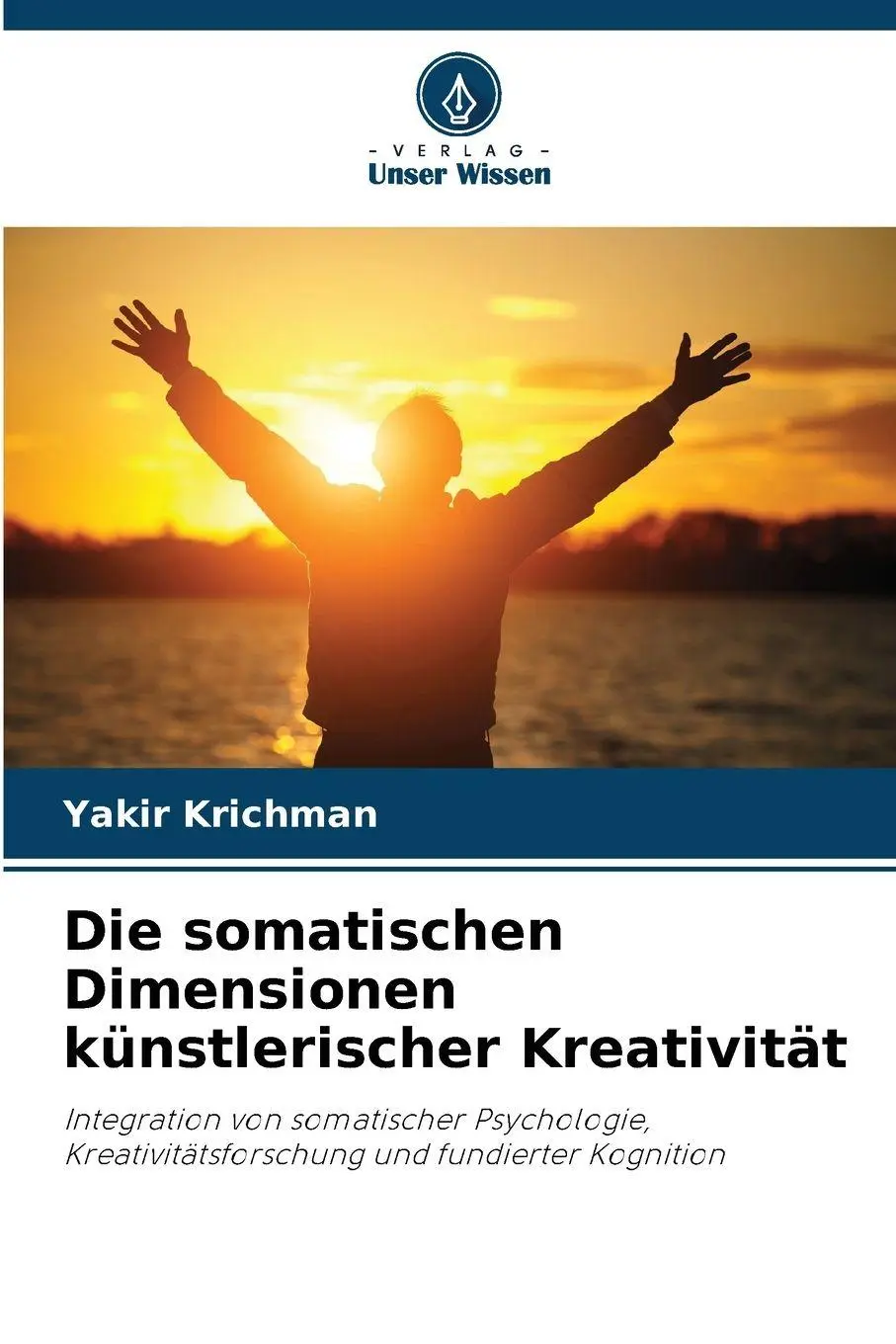 Cover: 9786209252709 | Die somatischen Dimensionen künstlerischer Kreativität | Krichman
