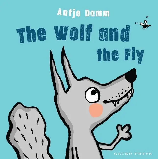 Cover: 9781776572809 | The Wolf and Fly | Antje Damm | Buch | Papp-Bilderbuch | Englisch