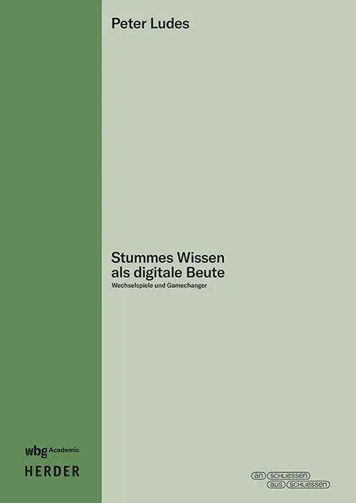 Stummes Wissen als digitale Beute