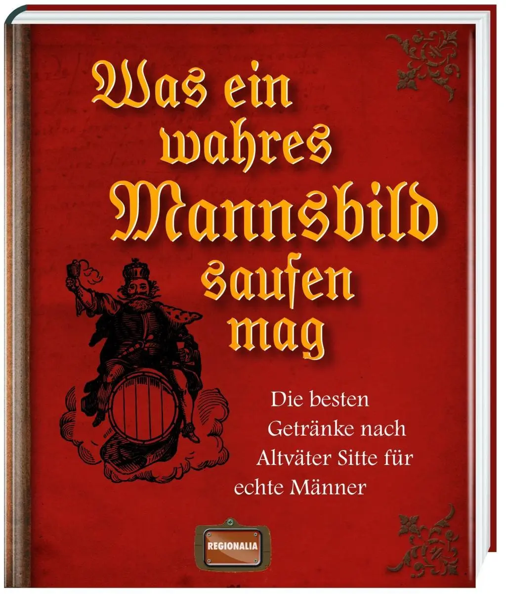 Cover: 9783939722809 | Was ein wahres Mannsbild saufen mag | Buch | 128 S. | Deutsch | 2013