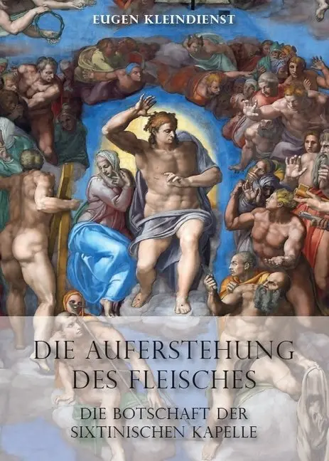 Cover: 9783959762809 | Die Auferstehung des Fleisches - Die Botschaft der Sixtinischen...