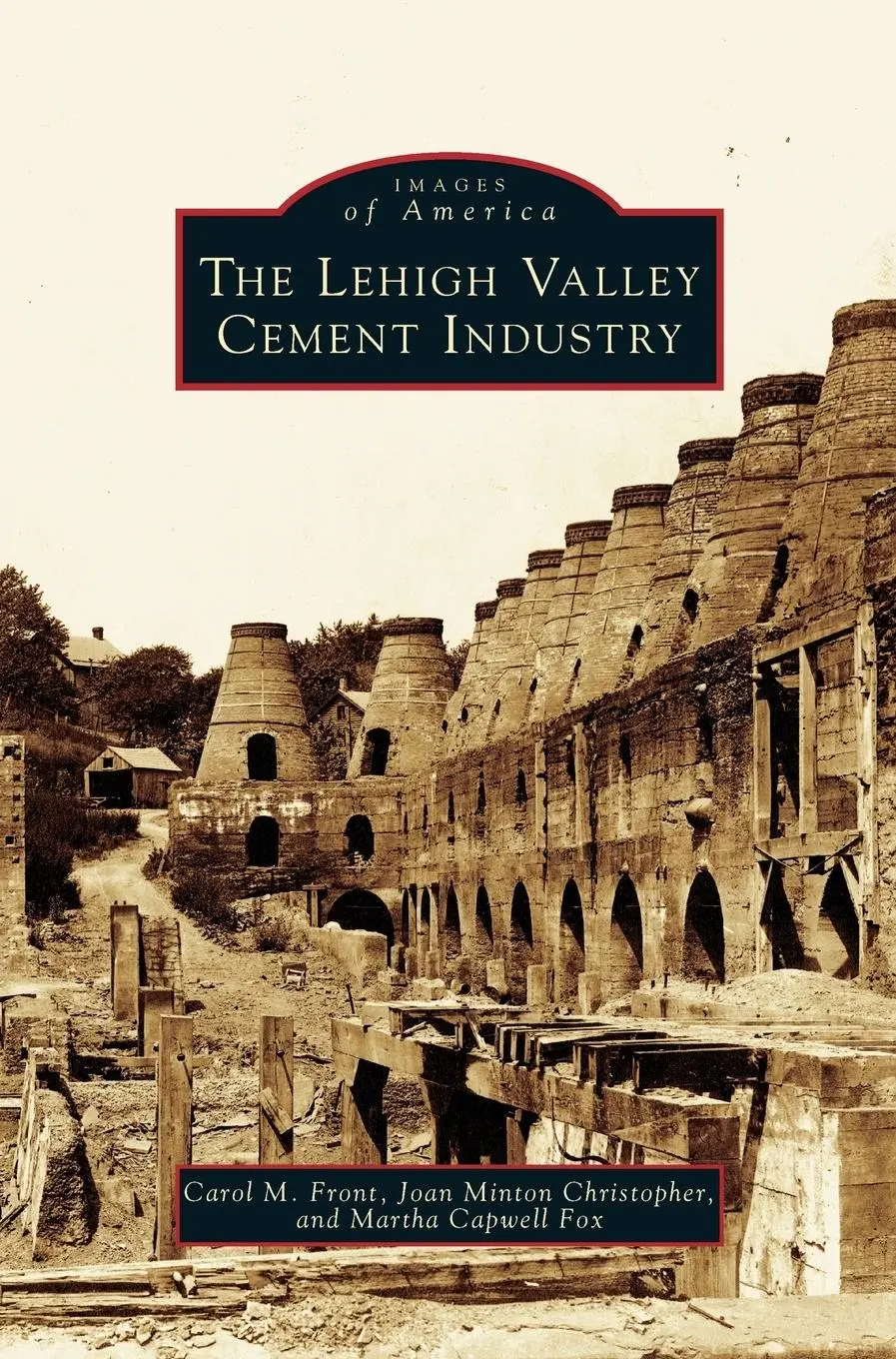 Cover: 9781531622909 | Lehigh Valley Cement Industry | Carol M. Front (u. a.) | Buch | 2006