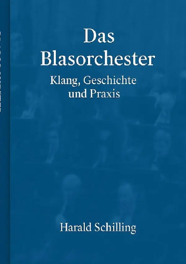 Cover: 9783819092909 | Das Blasorchester, Klang, Geschichte und Praxis | Harald Schilling