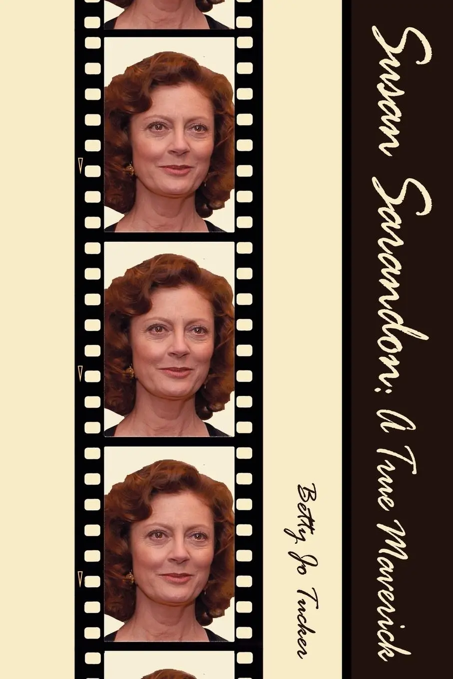 Cover: 9781587363009 | Susan Sarandon: A True Maverick | Betty Jo Tucker | Taschenbuch | 2004