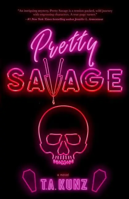 Cover: 9781954723009 | Pretty Savage | T a Kunz | Taschenbuch | Englisch | 2021