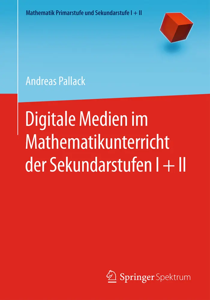 Cover: 9783662473009 | Digitale Medien im Mathematikunterricht der Sekundarstufen I + II | xi
