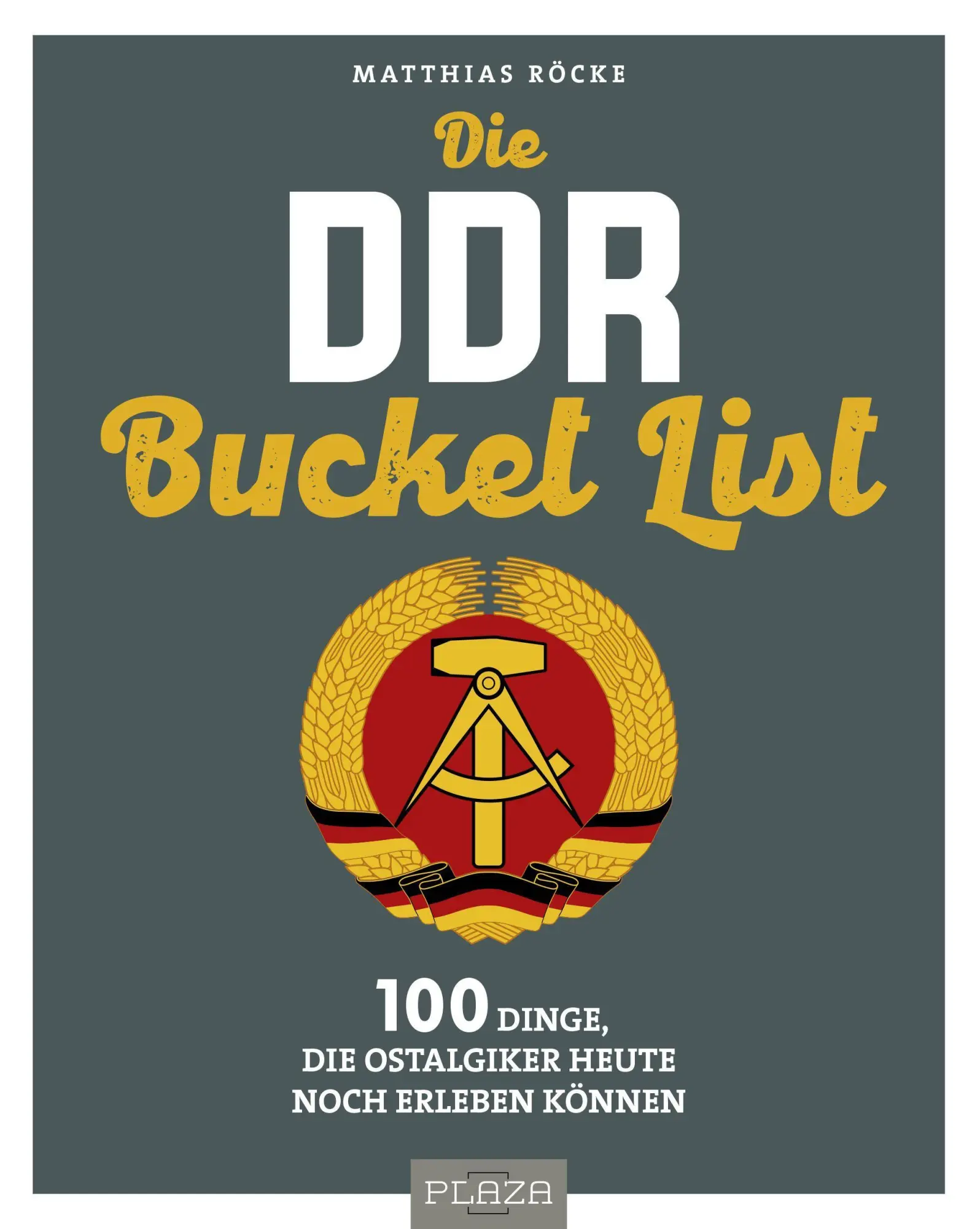 Cover: 9783966643009 | Die DDR Bucket List | Matthias Röcke | Taschenbuch | 110 S. | Deutsch