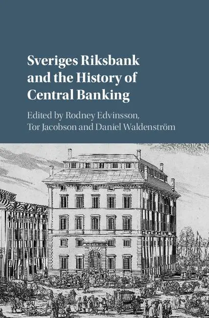 Cover: 9781107193109 | Sveriges Riksbank and the History of Central Banking | Waldenström