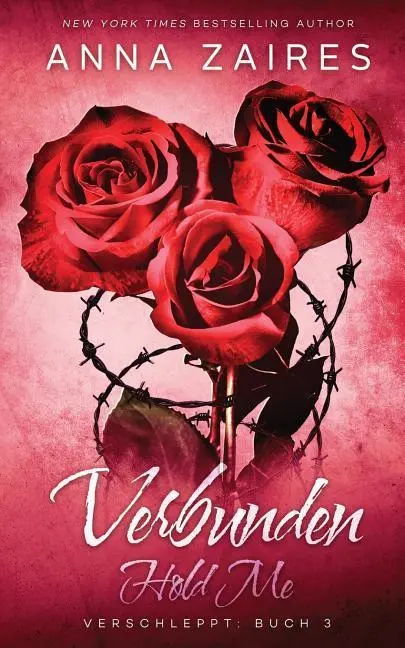 Cover: 9781631423109 | GER-HOLD ME - VERBUNDEN | Anna Zaires (u. a.) | Taschenbuch | Deutsch