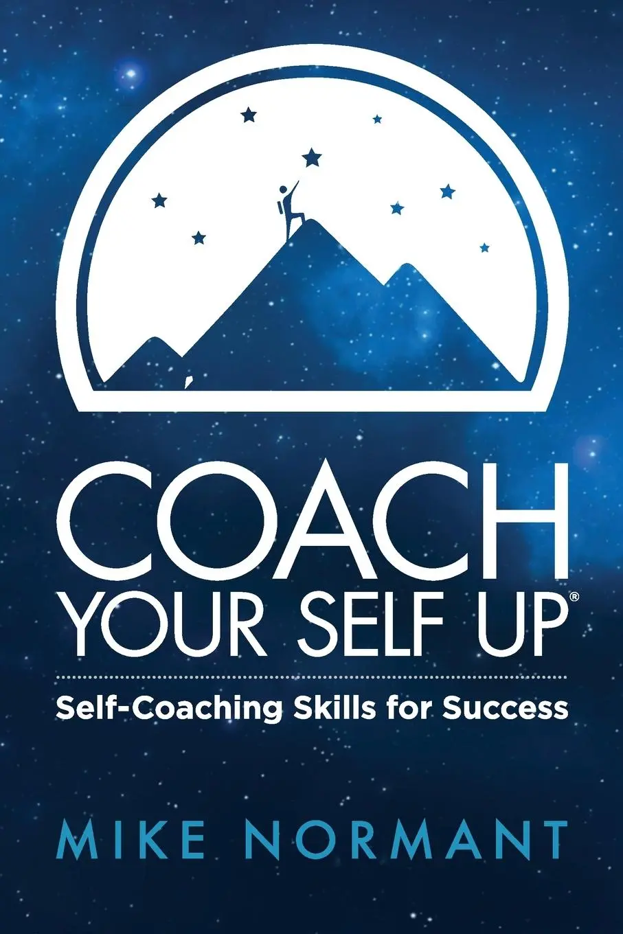 Cover: 9781732193109 | Coach Your Self Up | Self-Coaching Skills for Success | Normant Mike