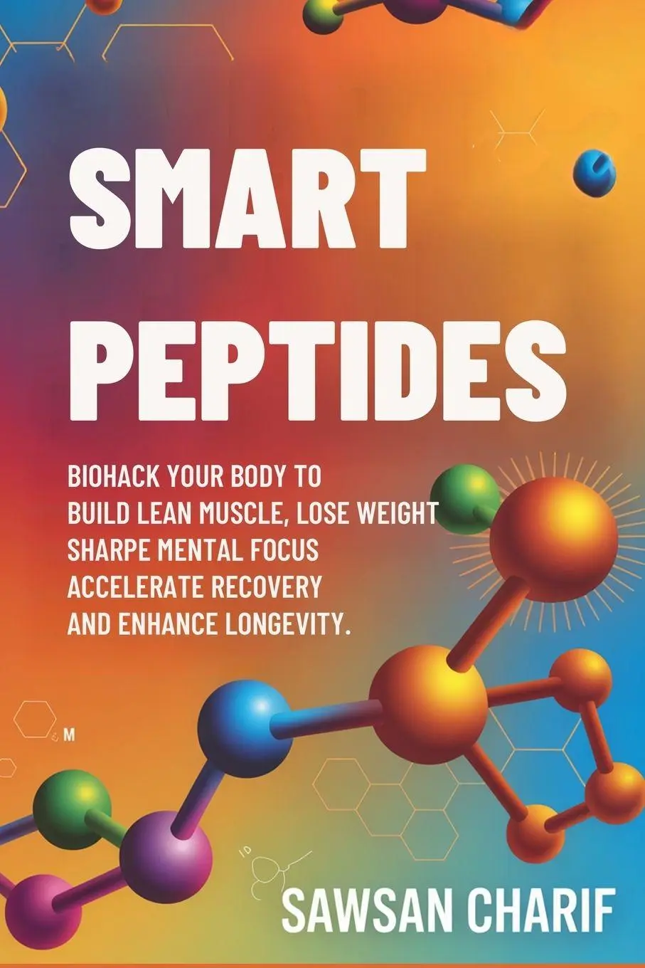 Cover: 9781969113109 | Smart Peptides-The Safe, Science-Based Way to Build Muscle, Improve...