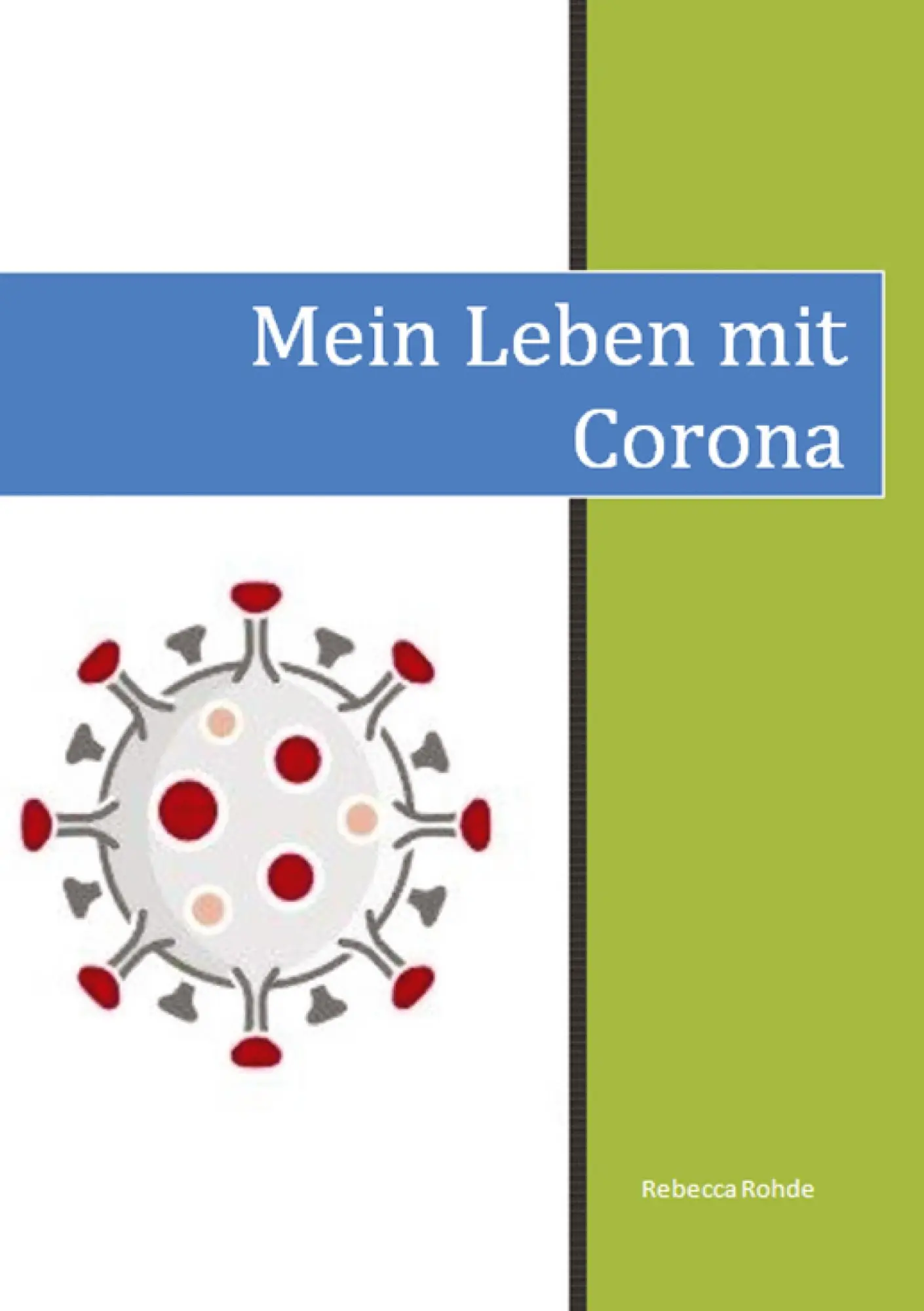 Cover: 9783384413109 | Mein Leben mit Corona | Rebecca Rohde | Taschenbuch | 104 S. | Deutsch