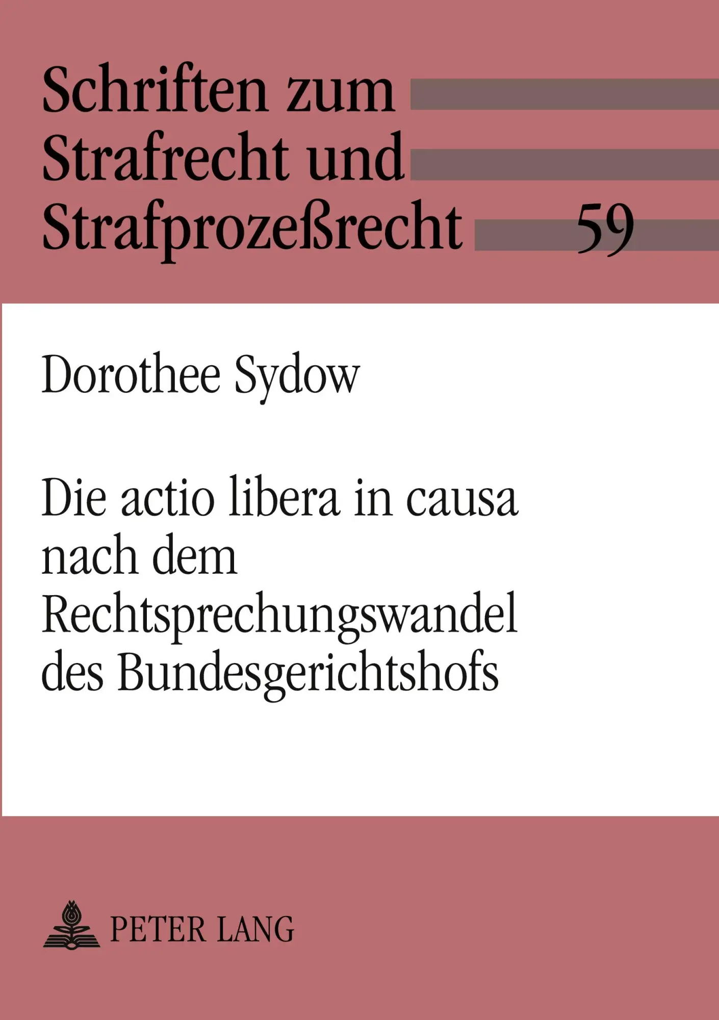 Die actio libera in causa nach dem Rechtsprechungswandel des Bundesgerichtshofs (Schriften zum Strafrecht und Strafprozessrecht)