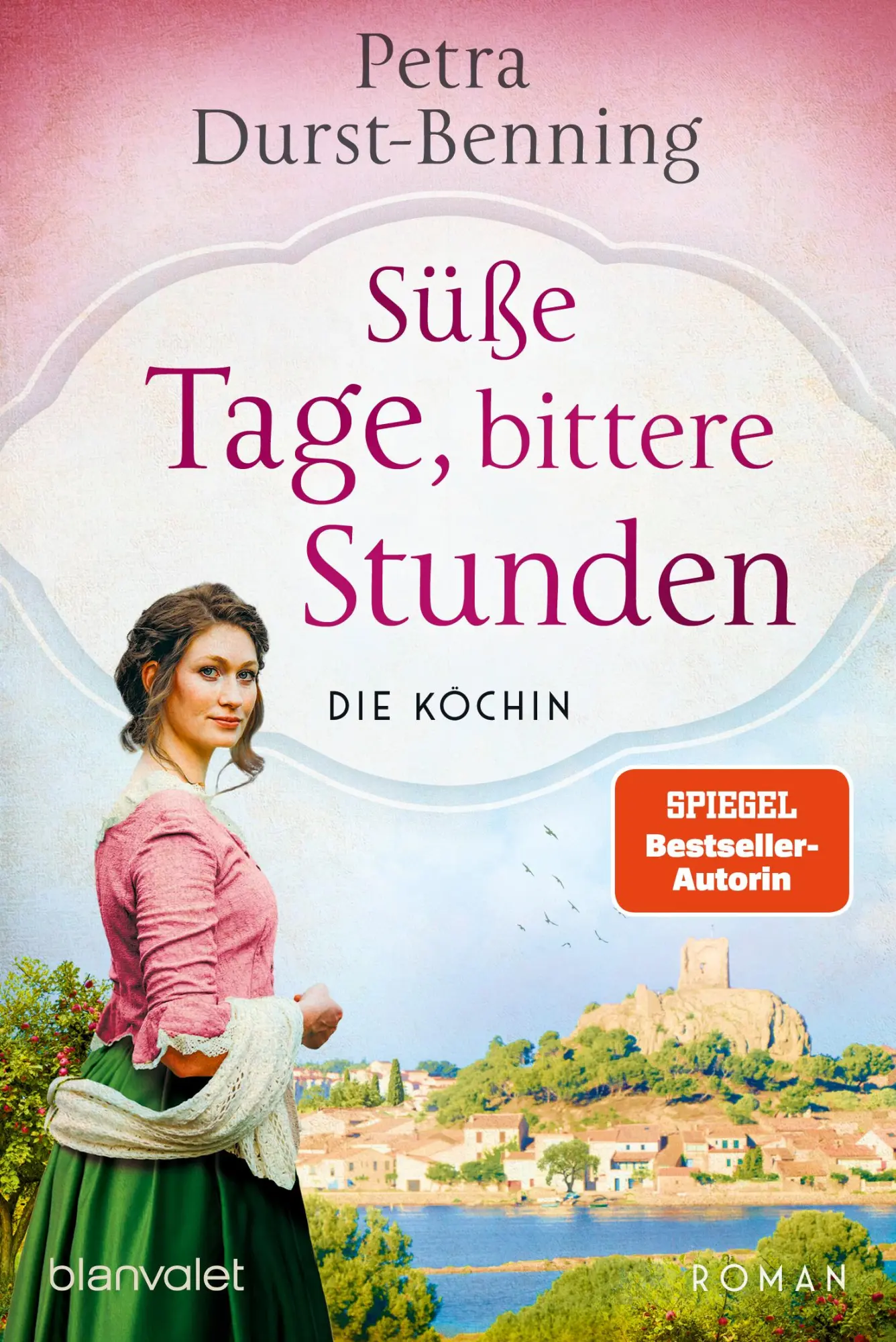 Cover: 9783734113109 | Süße Tage, bittere Stunden | Die Köchin - Roman | Petra Durst-Benning