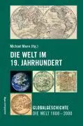 Cover: 9783854763109 | Die Welt im 19. Jahrhundert | Globalgeschichte - Die Welt 1000-2000
