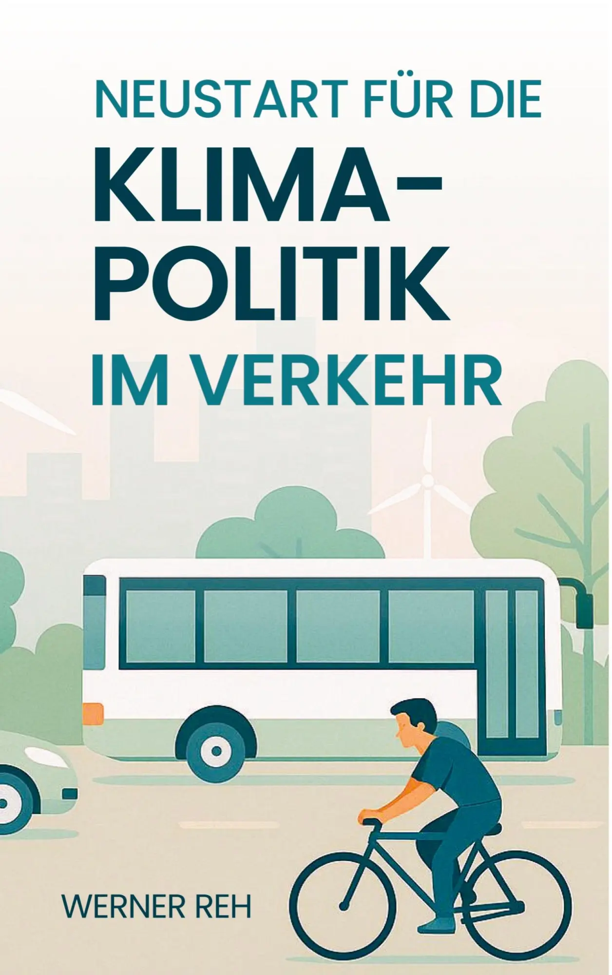 Cover: 9789403783109 | Neustart für die Klimapolitik im Verkehr | Werner Reh | Taschenbuch