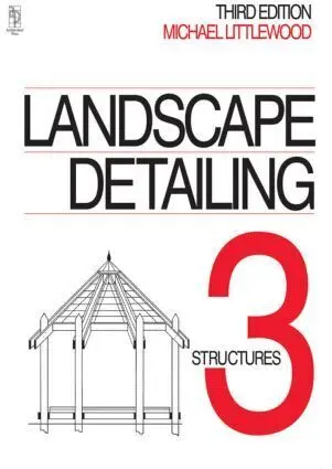 Cover: 9780750623209 | Landscape Detailing Volume 3 | Structures | Michael Littlewood | Buch