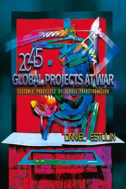Cover: 9781634243209 | Global Projects at War | Tectonic Processes of Global Transformation
