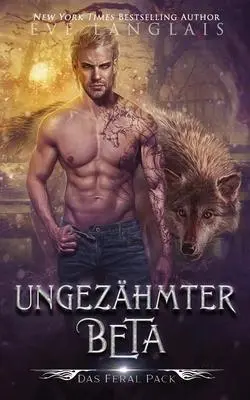 Cover: 9781773843209 | Ungezähmter Beta | Eve Langlais (u. a.) | Taschenbuch | Deutsch | 2022