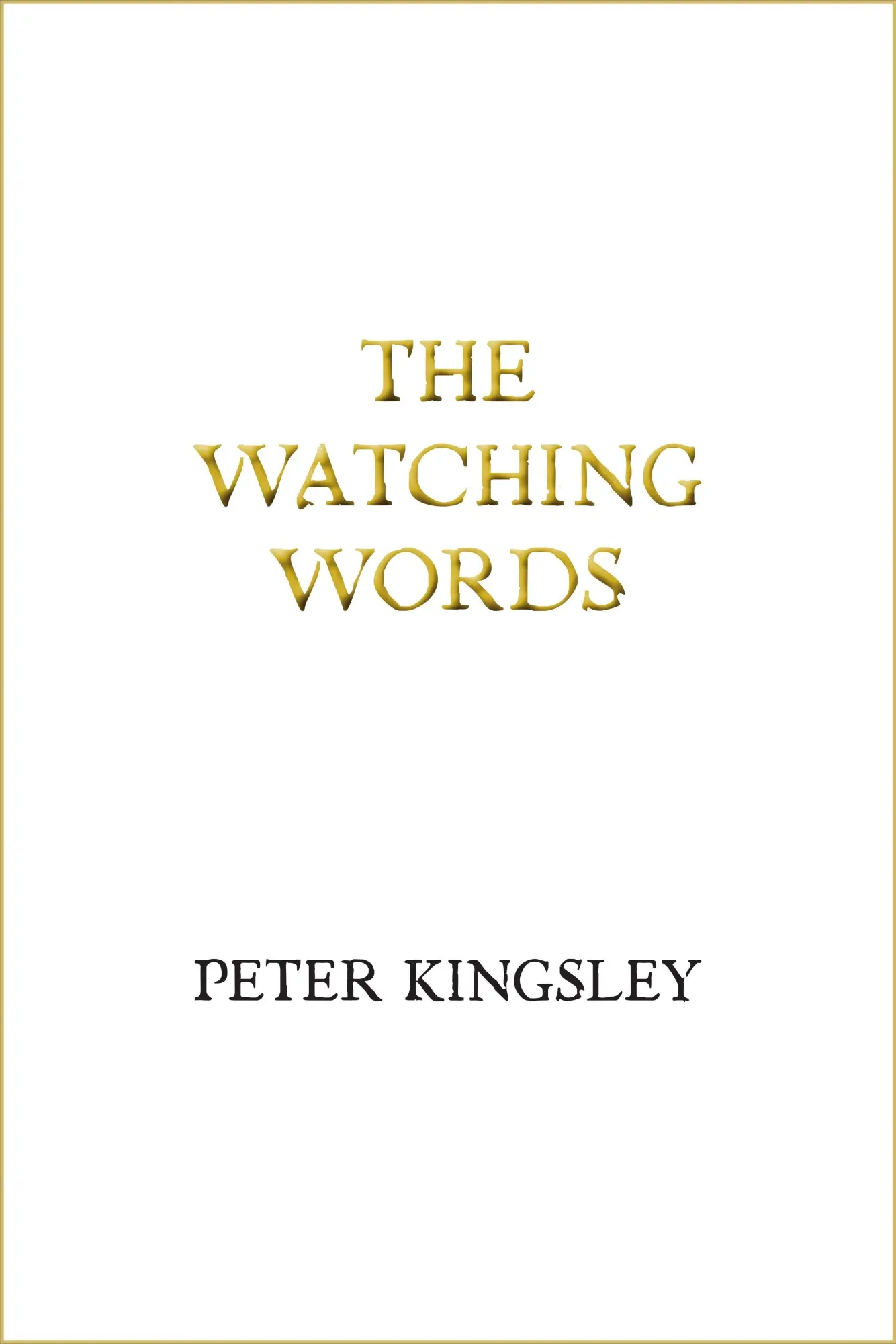 Cover: 9781919533209 | The Watching Words | Peter Kingsley | Taschenbuch | Englisch | 2026