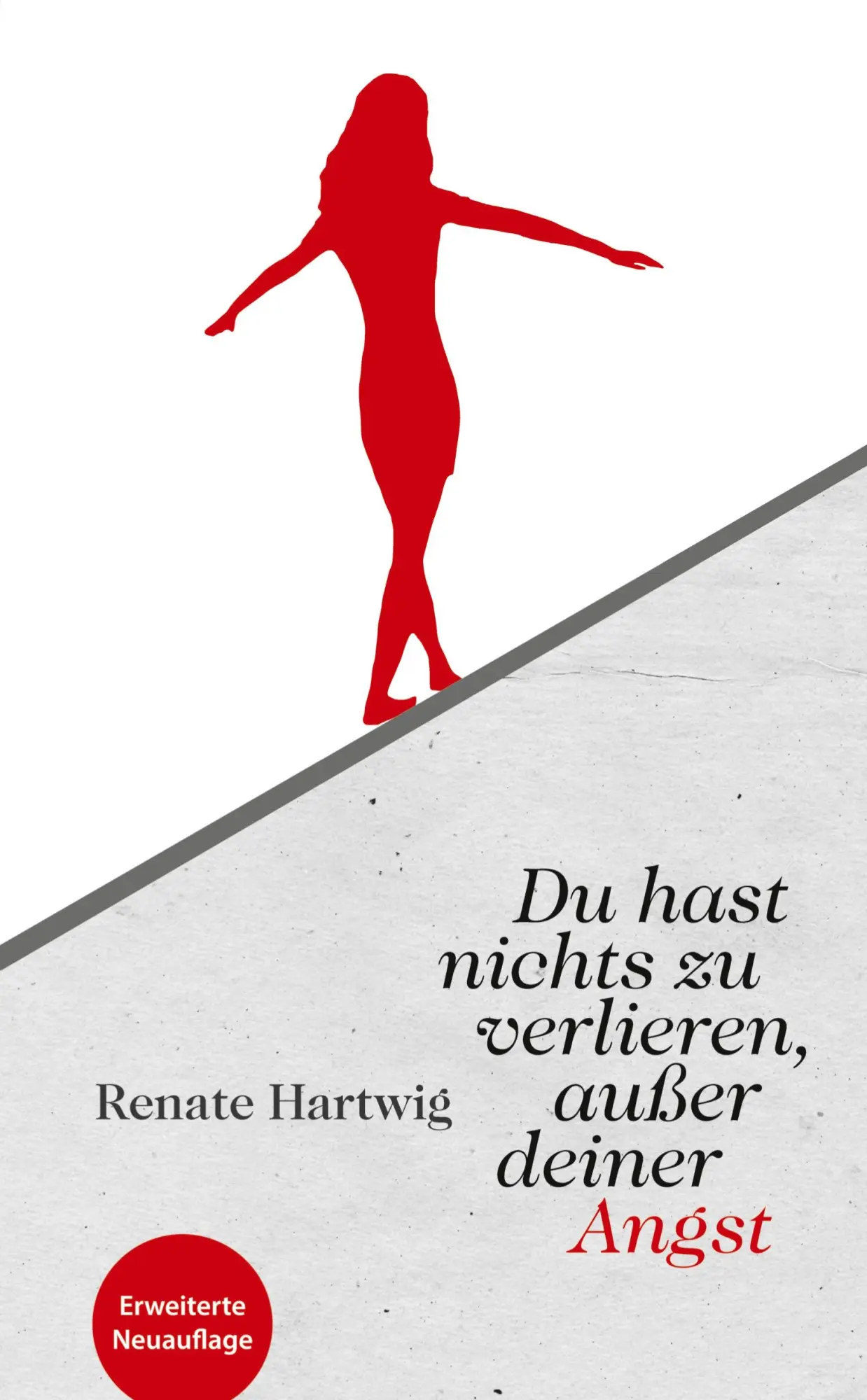 Cover: 9783384643209 | Du hast nichts zu verlieren außer deiner Angst | Renate Hartwig | Buch