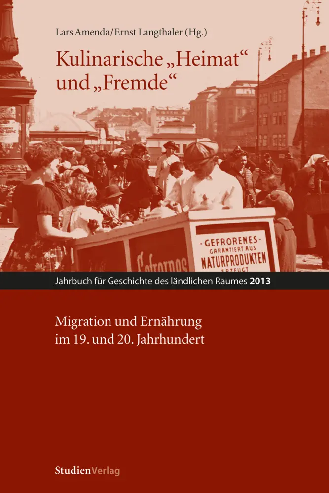 Cover: 9783706553209 | Kulinarische 'Heimat' und 'Fremde' | Lars Amenda (u. a.) | Taschenbuch