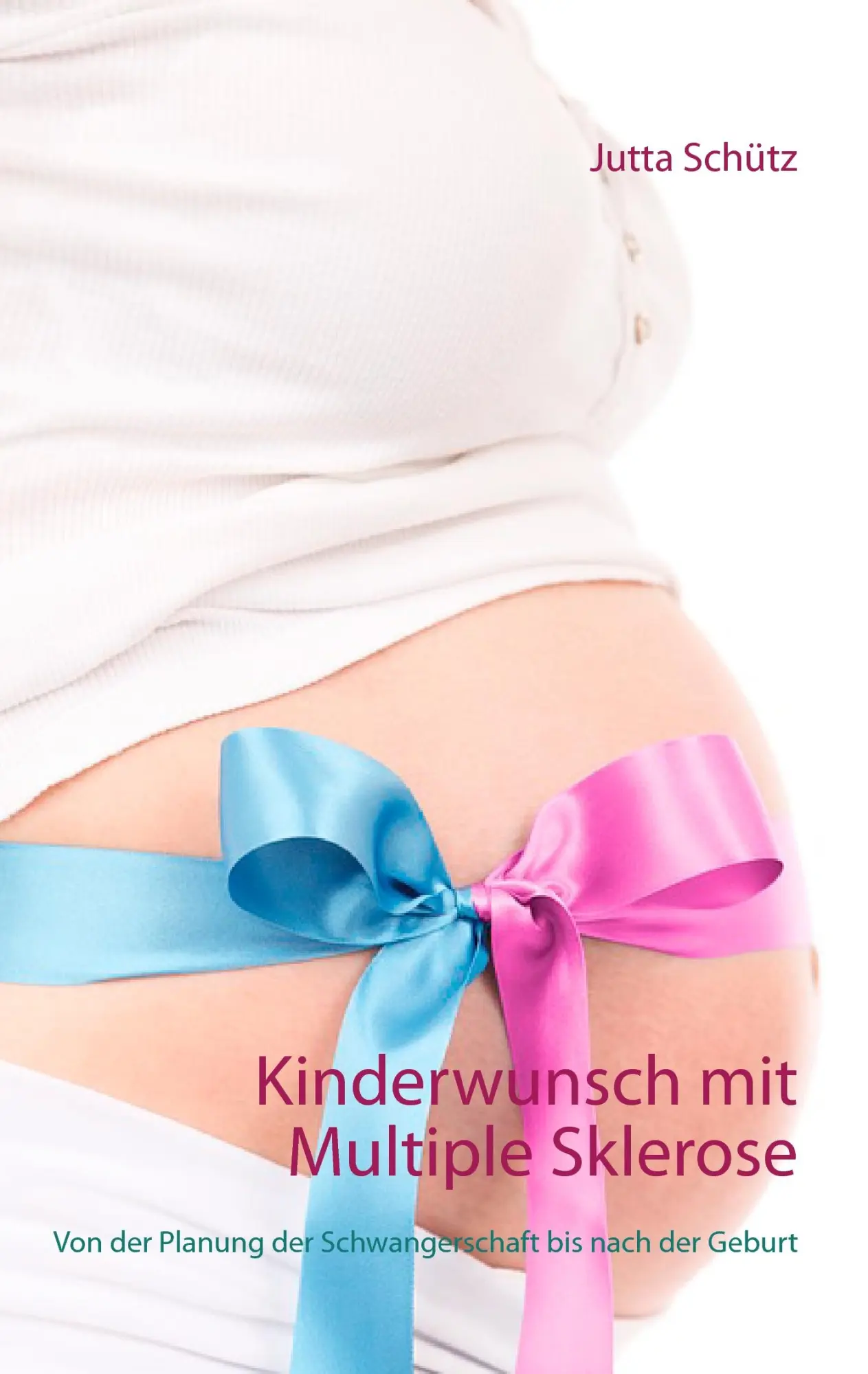 Cover: 9783741273209 | Kinderwunsch mit Multiple Sklerose | Jutta Schütz | Taschenbuch | 2016