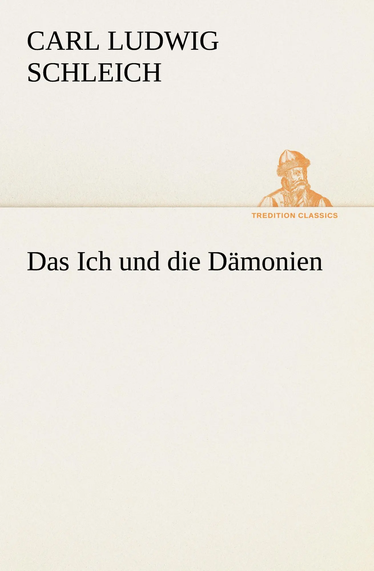 Cover: 9783842493209 | Das Ich und die Dämonien | Carl Ludwig Schleich | Taschenbuch | 160 S.