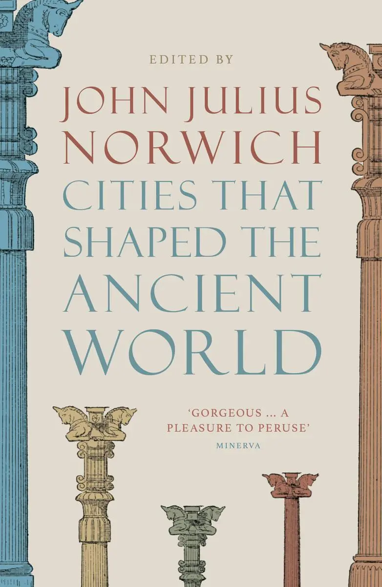 Cover: 9780500293409 | Cities That Shaped the Ancient World | John Julius Norwich | Buch