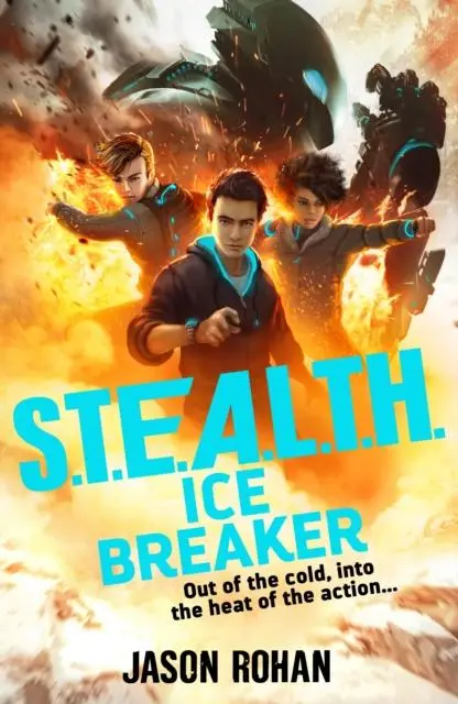Cover: 9781839943409 | S.T.E.A.L.T.H.: Ice Breaker | Book 2 | Jason Rohan | Taschenbuch
