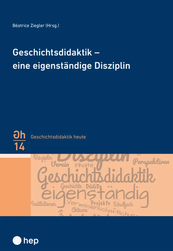 Cover: 9783035523409 | Geschichtsdidaktik - eine eigenständige Disziplin | Béatrice Ziegler