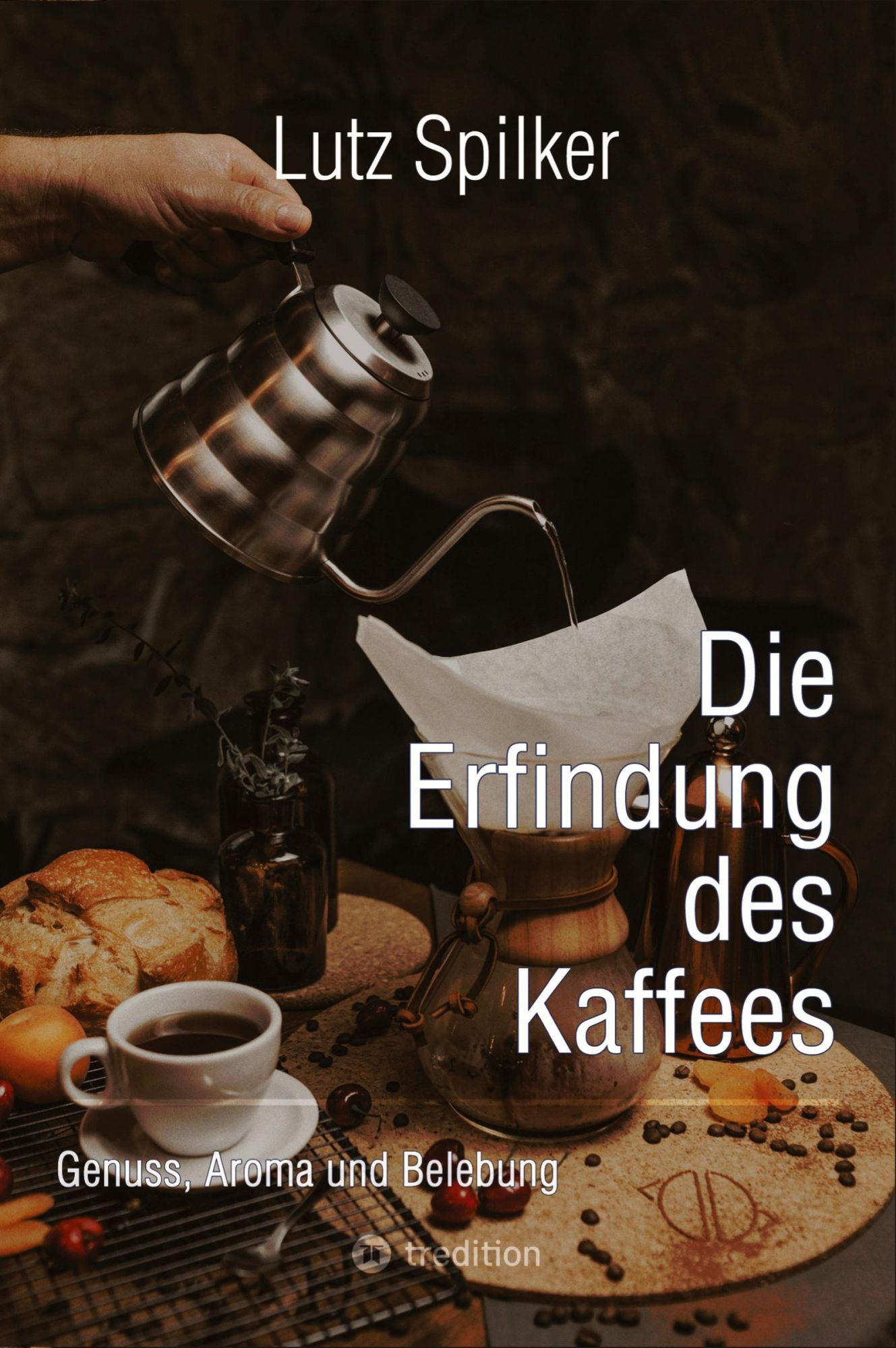 Cover: 9783384553409 | Die Erfindung des Kaffees | Genuss, Aroma und Belebung | Lutz Spilker